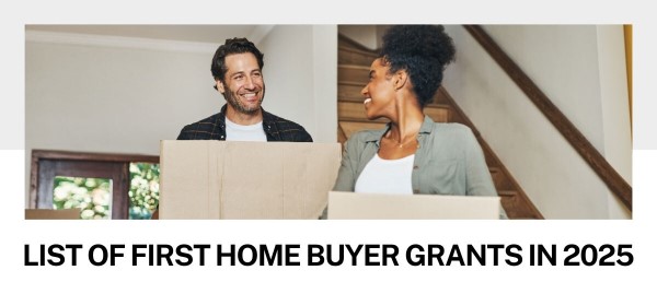 List of first home buyer grants in 2025